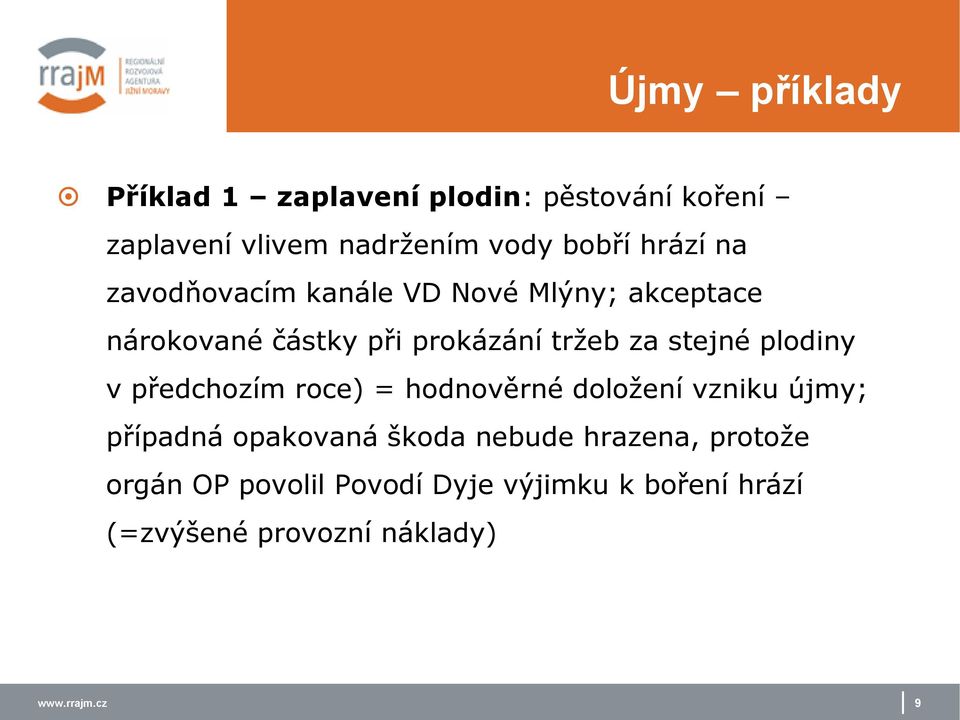 stejné plodiny v předchozím roce) = hodnověrné doložení vzniku újmy; případná opakovaná škoda nebude