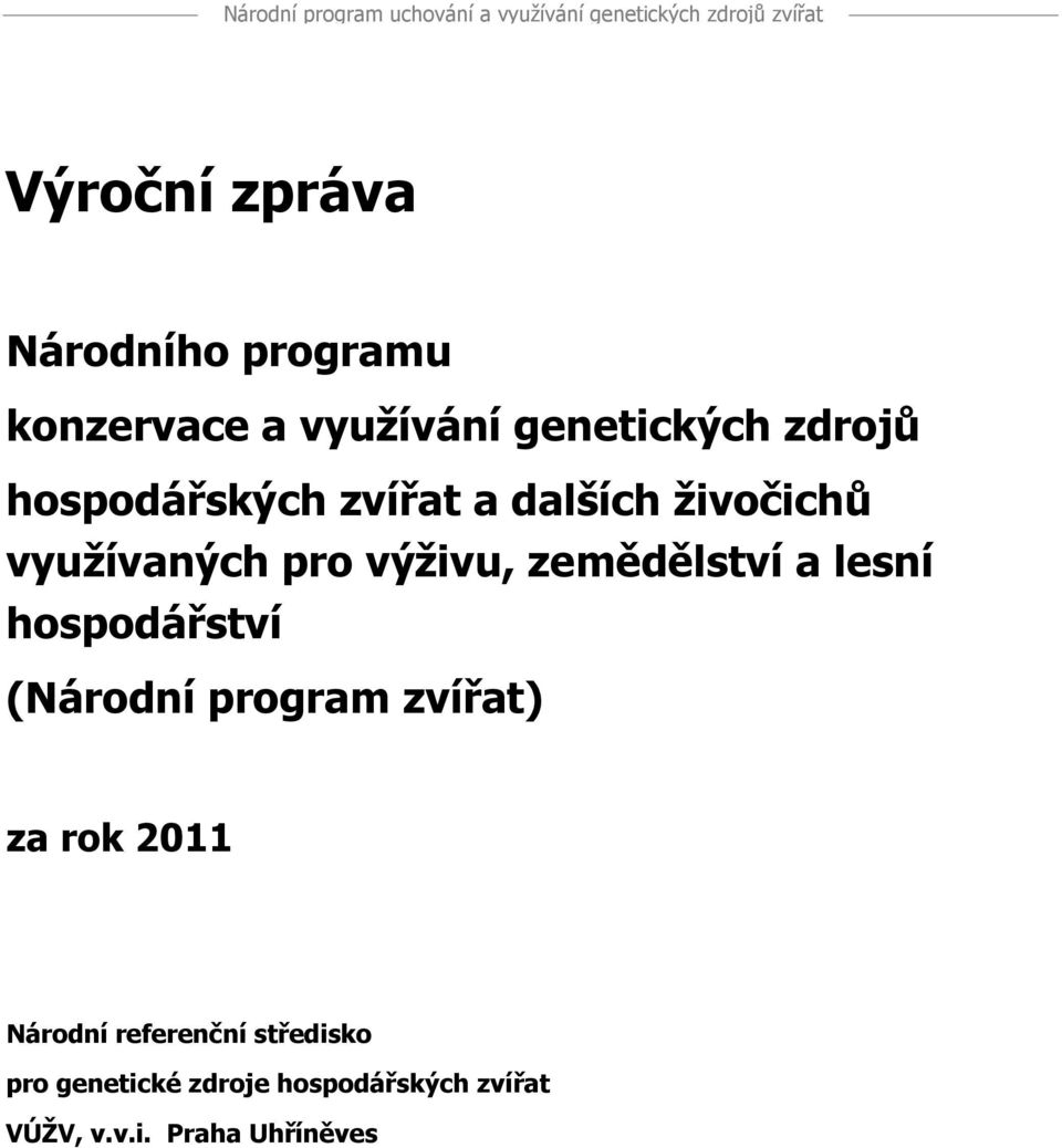 a lesní hospodářství (Národní program zvířat) za rok 2011 Národní referenční