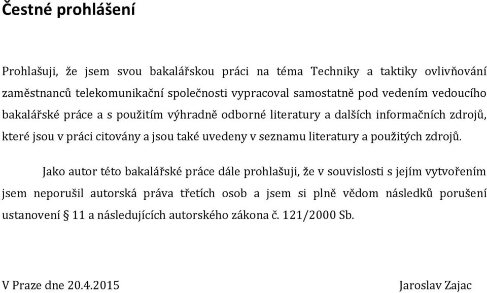 seznamu literatury a použitých zdrojů.