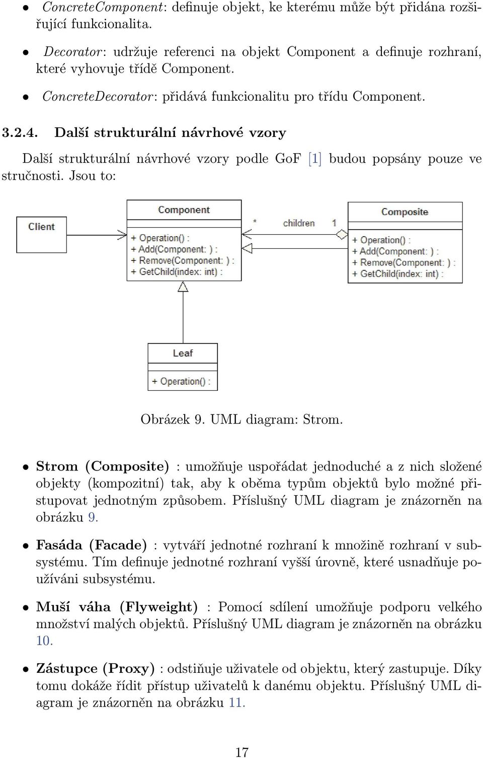 Jsou to: Obrázek 9. UML diagram: Strom.