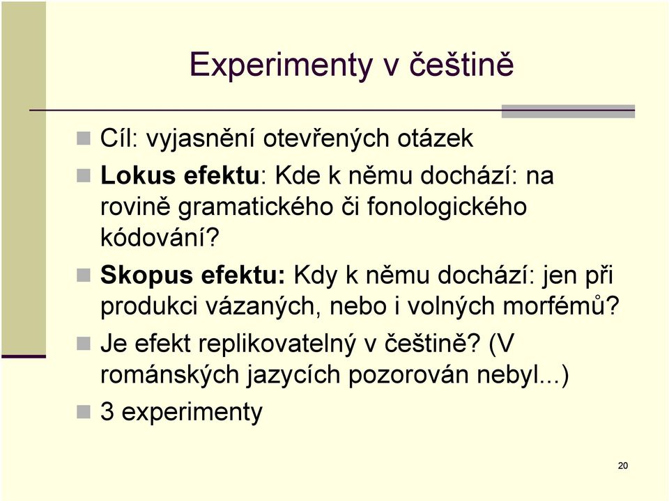 Skopus efektu: Kdy k němu dochází: jen při produkci vázaných, nebo i volných