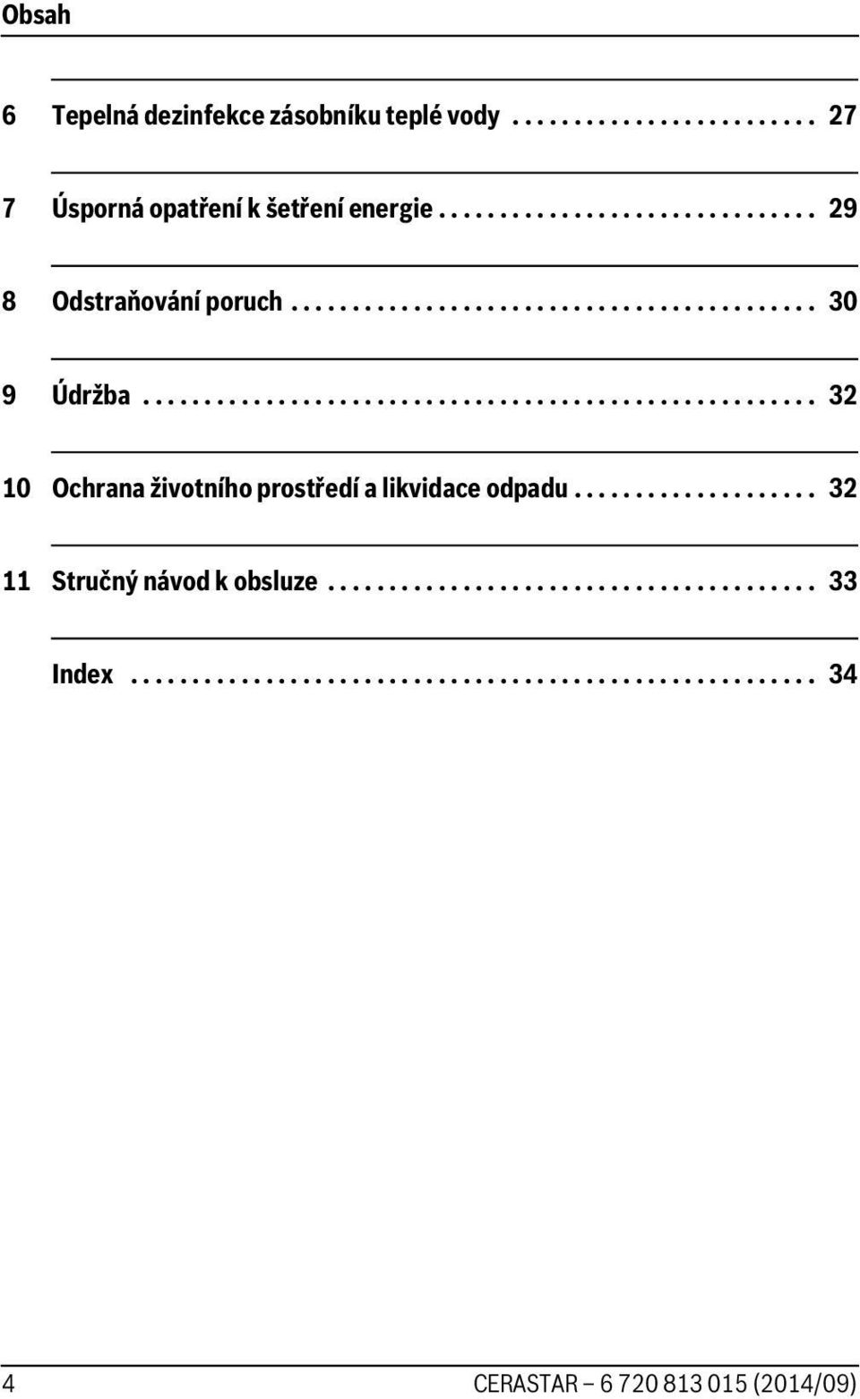 ...................................................... 3 0 Ochrana životního prostředí a likvidace odpadu.