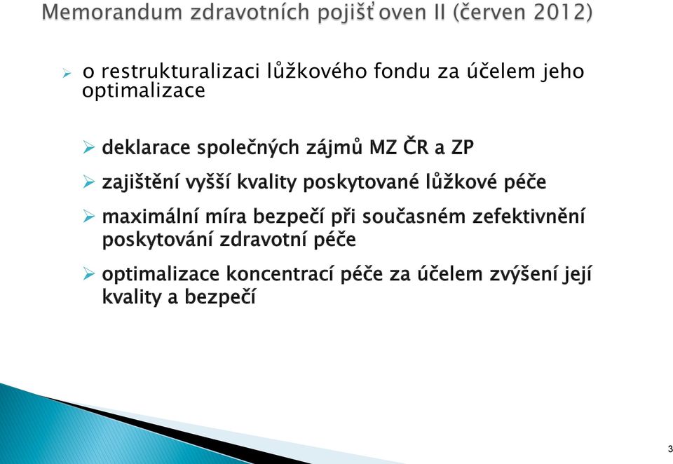 poskytované lůžkové maximální míra bezpečí při současném zefektivnění