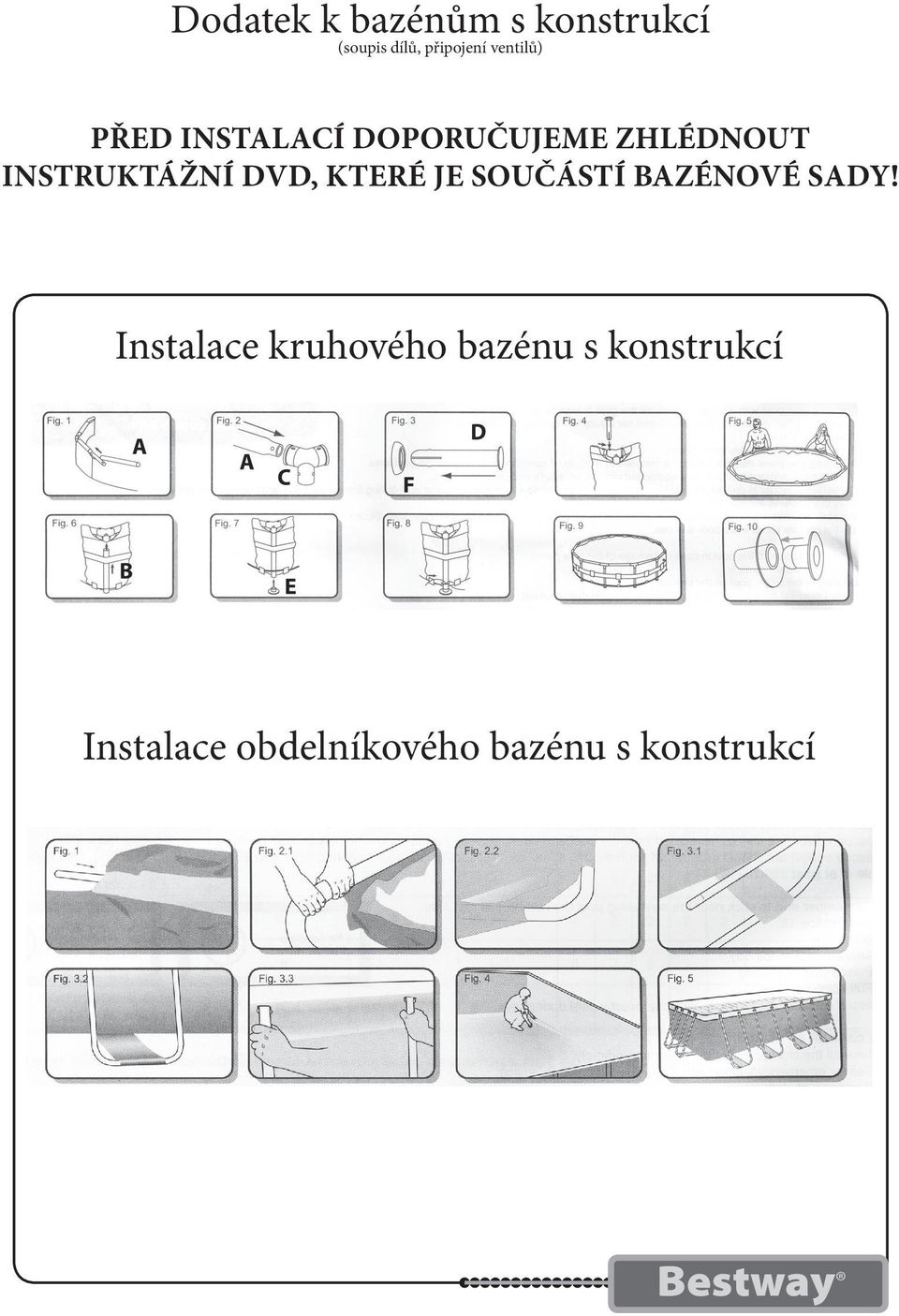 DVD, KTERÉ JE SOUČÁSTÍ BAZÉNOVÉ SADY!