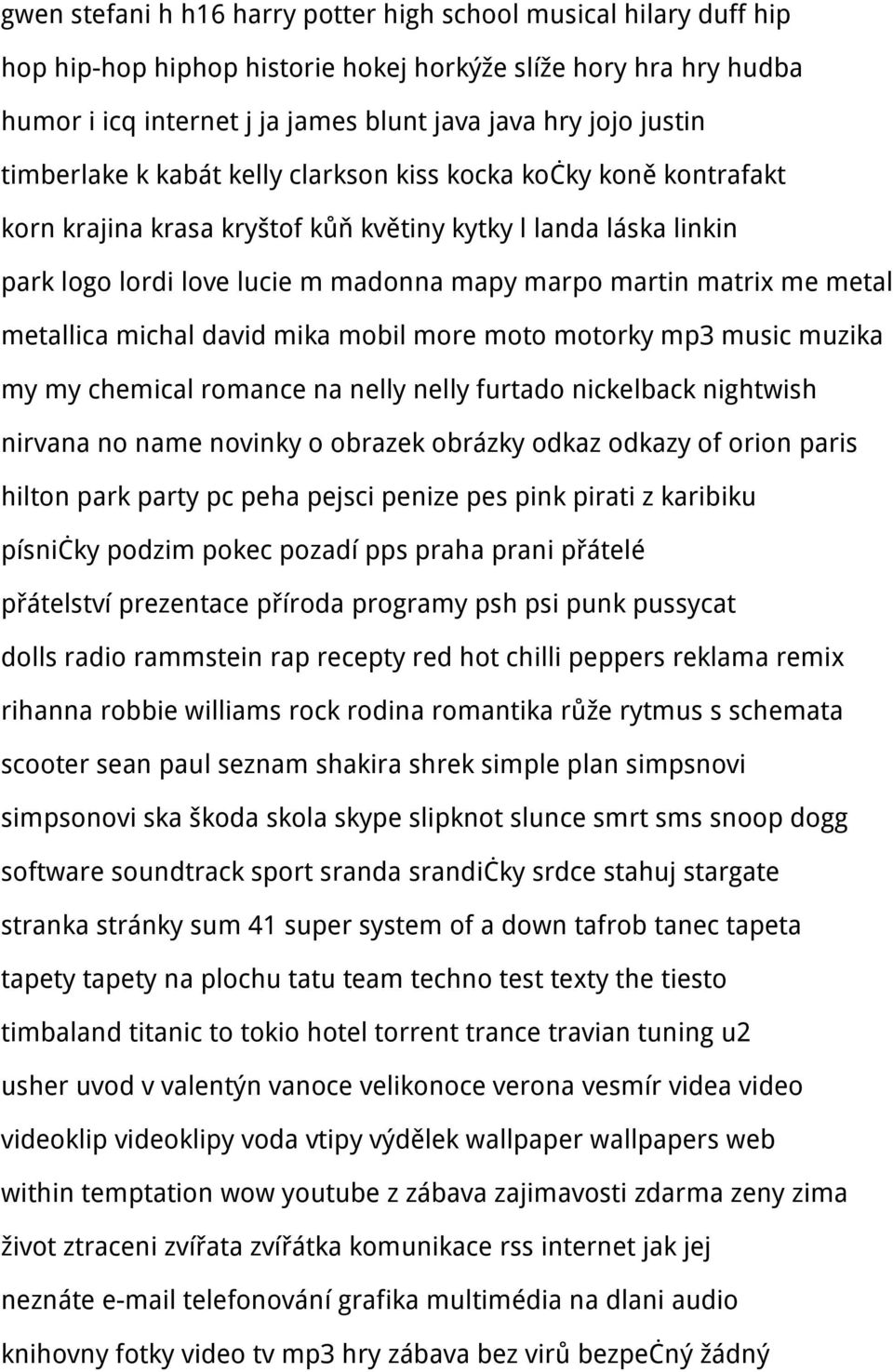 metal metallica michal david mika mobil more moto motorky mp3 music muzika my my chemical romance na nelly nelly furtado nickelback nightwish nirvana no name novinky o obrazek obrázky odkaz odkazy of