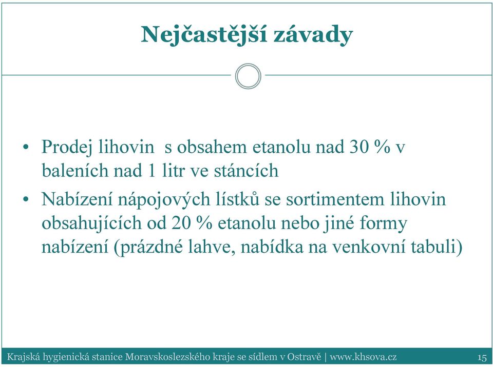 se sortimentem lihovin obsahujících od 20 % etanolu nebo jiné