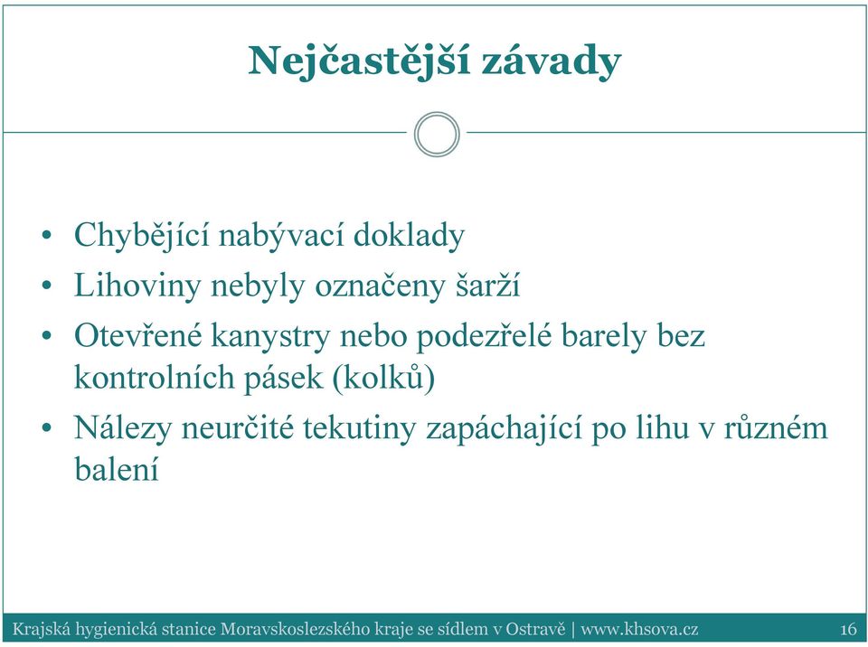 nebo podezřelé barely bez kontrolních pásek (kolků)