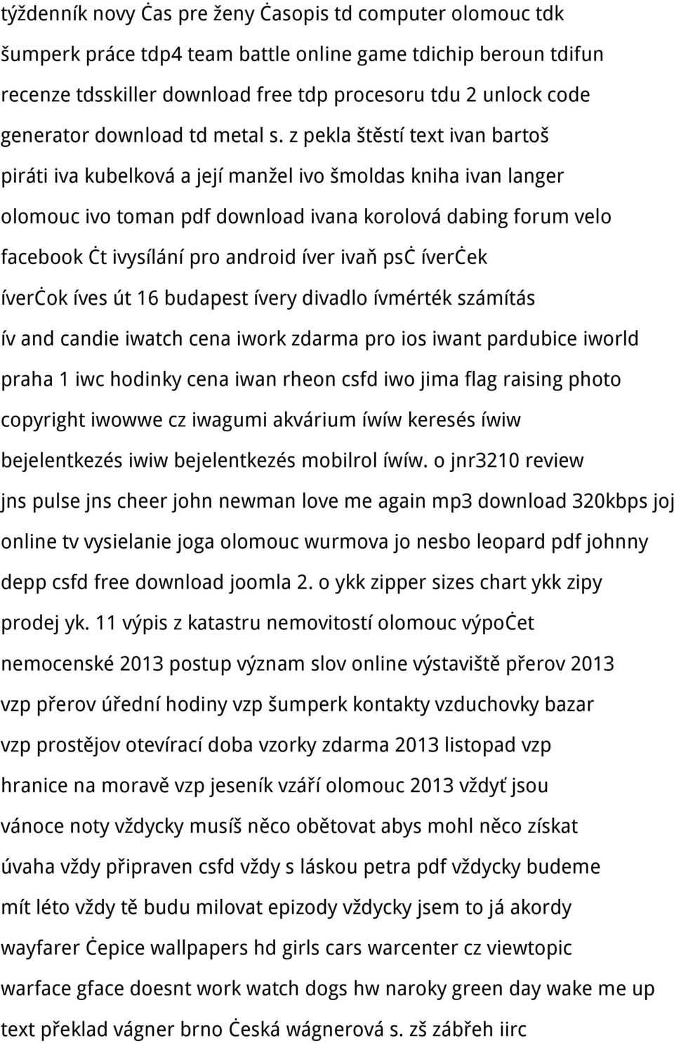 z pekla štěstí text ivan bartoš piráti iva kubelková a její manžel ivo šmoldas kniha ivan langer olomouc ivo toman pdf download ivana korolová dabing forum velo facebook čt ivysílání pro android íver