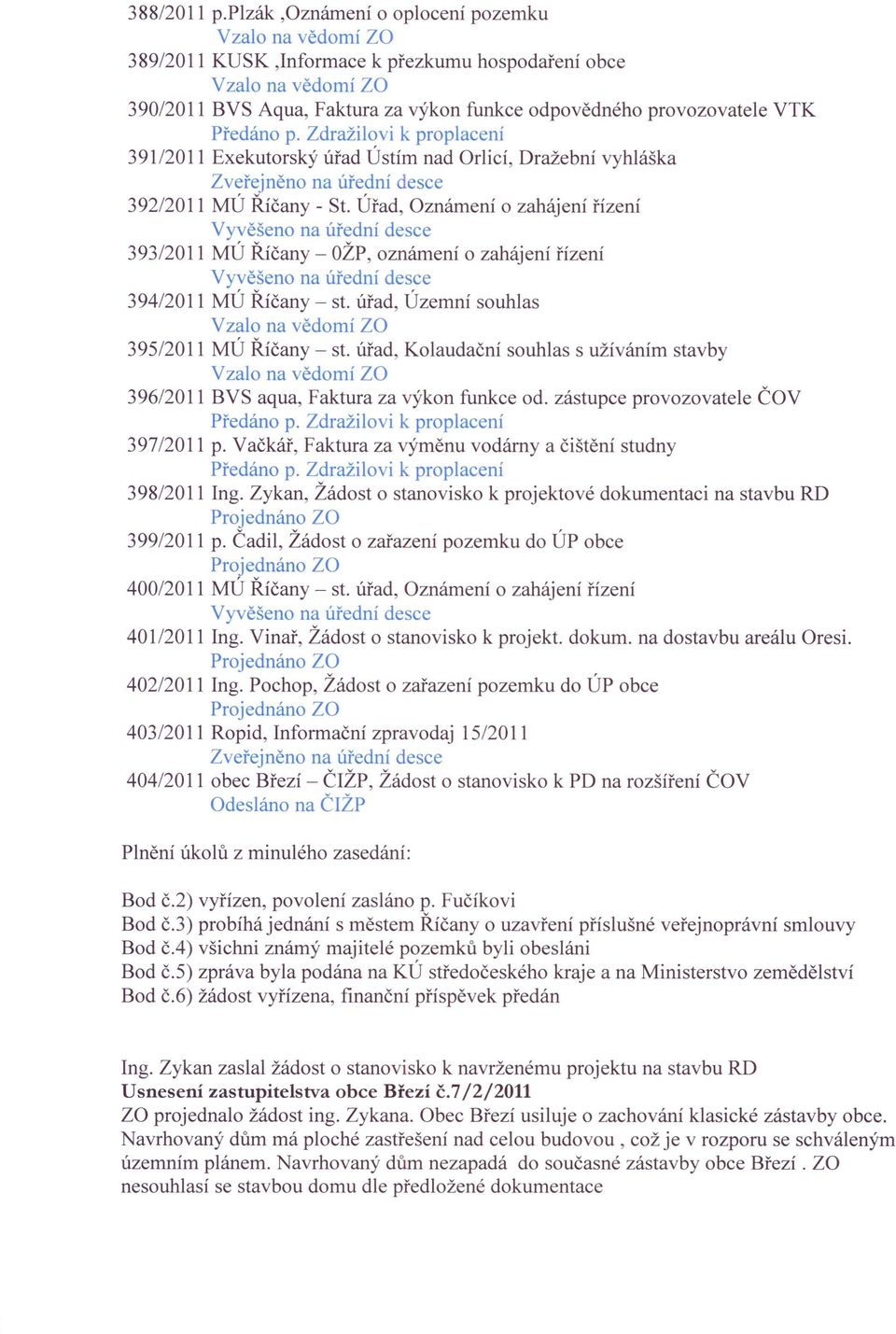 Orlicí, Dražební vyhláška 392/2011 MÚ Říčany - St. Úřad, Oznámení o zahájení řízení 393/2011 MÚ Říčany - OŽP, oznámení o zahájení řízení 394/2011 MÚ Říčany - st.