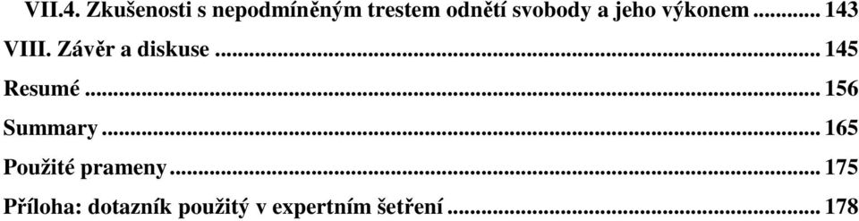 jeho výkonem... 143 VIII. Závěr a diskuse.