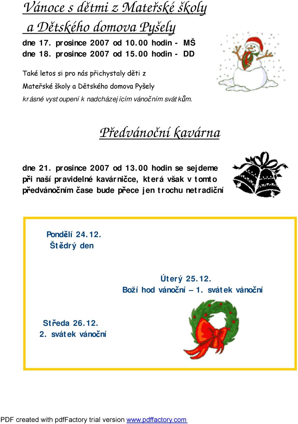 svátkům. Předvánoční kavárna dne 21. prosince 2007 od 13.