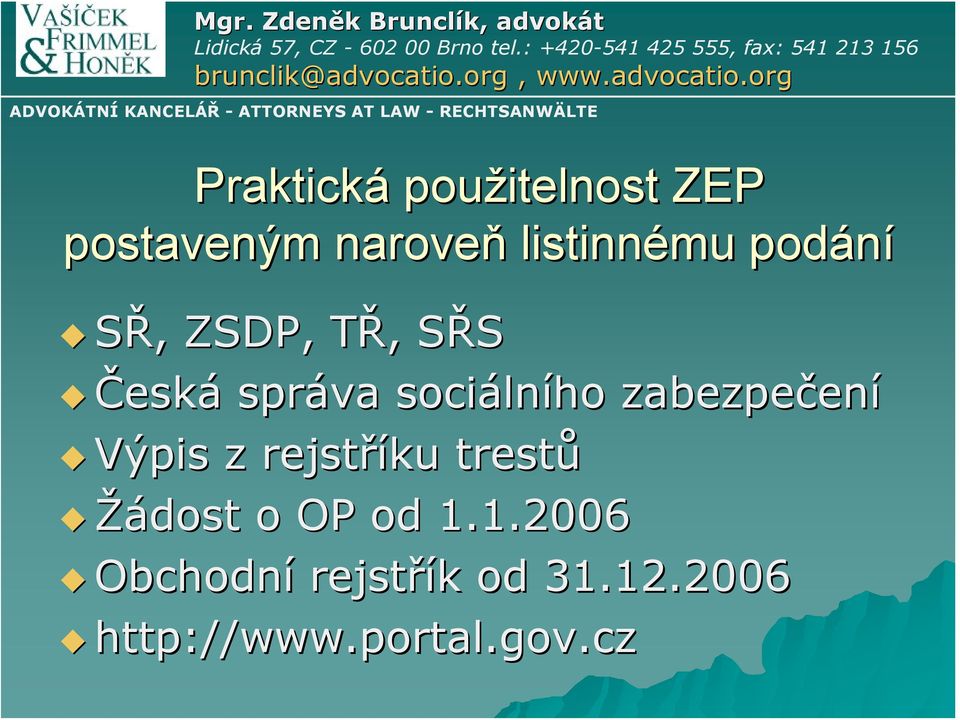 zabezpečen ení Výpis z rejstříku trestů Žádost o OP od 1.