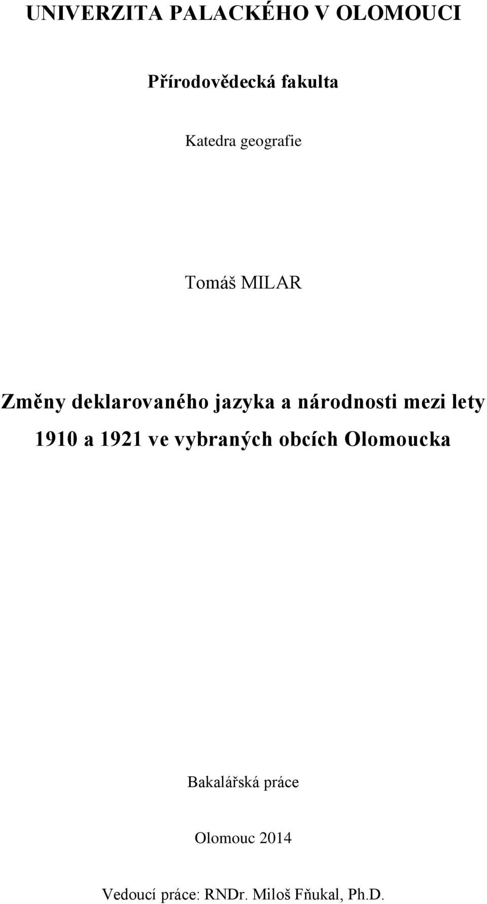 mezi lety 1910 a 1921 ve vybraných obcích Olomoucka Bakalářská