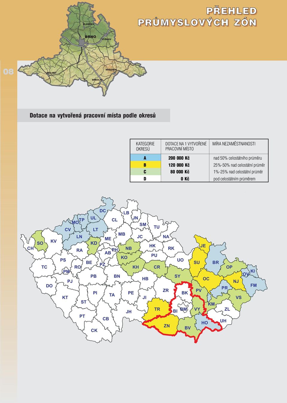 celostátní prùmìr D 0 Kè pod celostátnímprùmìrem CH SO KV TC DO TP UL MO CV LT LN KD RA PS RO BE PZ PM PB PJ DC LB CL JN SM TU MB ME JC