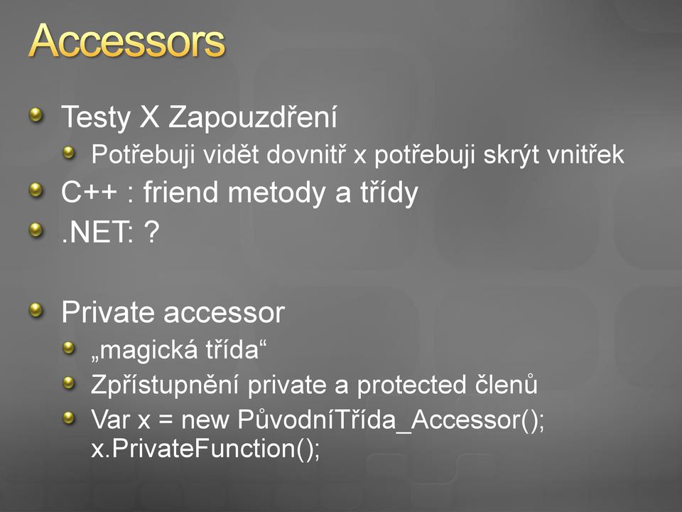 Private accessor magická třída Zpřístupnění private a