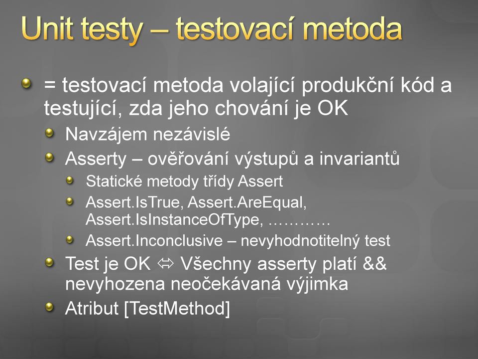 IsTrue, Assert.AreEqual, Assert.IsInstanceOfType, Assert.
