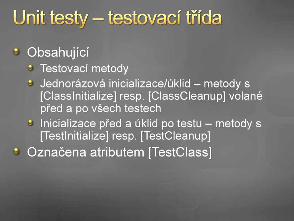 [ClassCleanup] volané před a po všech testech Inicializace