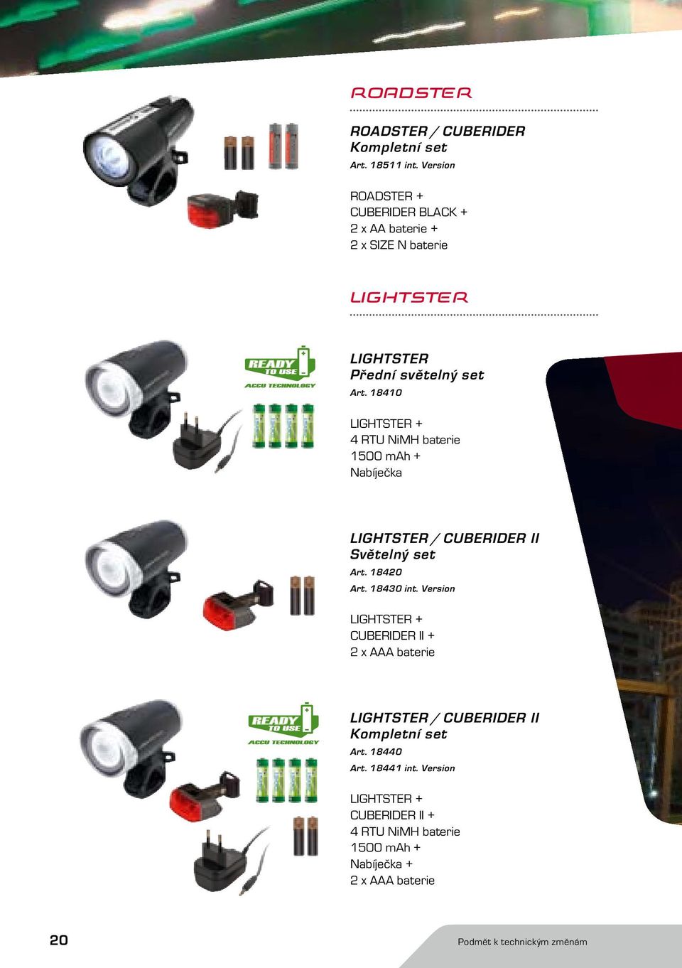 18410 LIGHTSTER + 4 RTU NiMH baterie 1500 mah + Nabíječka lightster / CUBERIDER II Světelný set Art. 18420 Art. 18430 int.