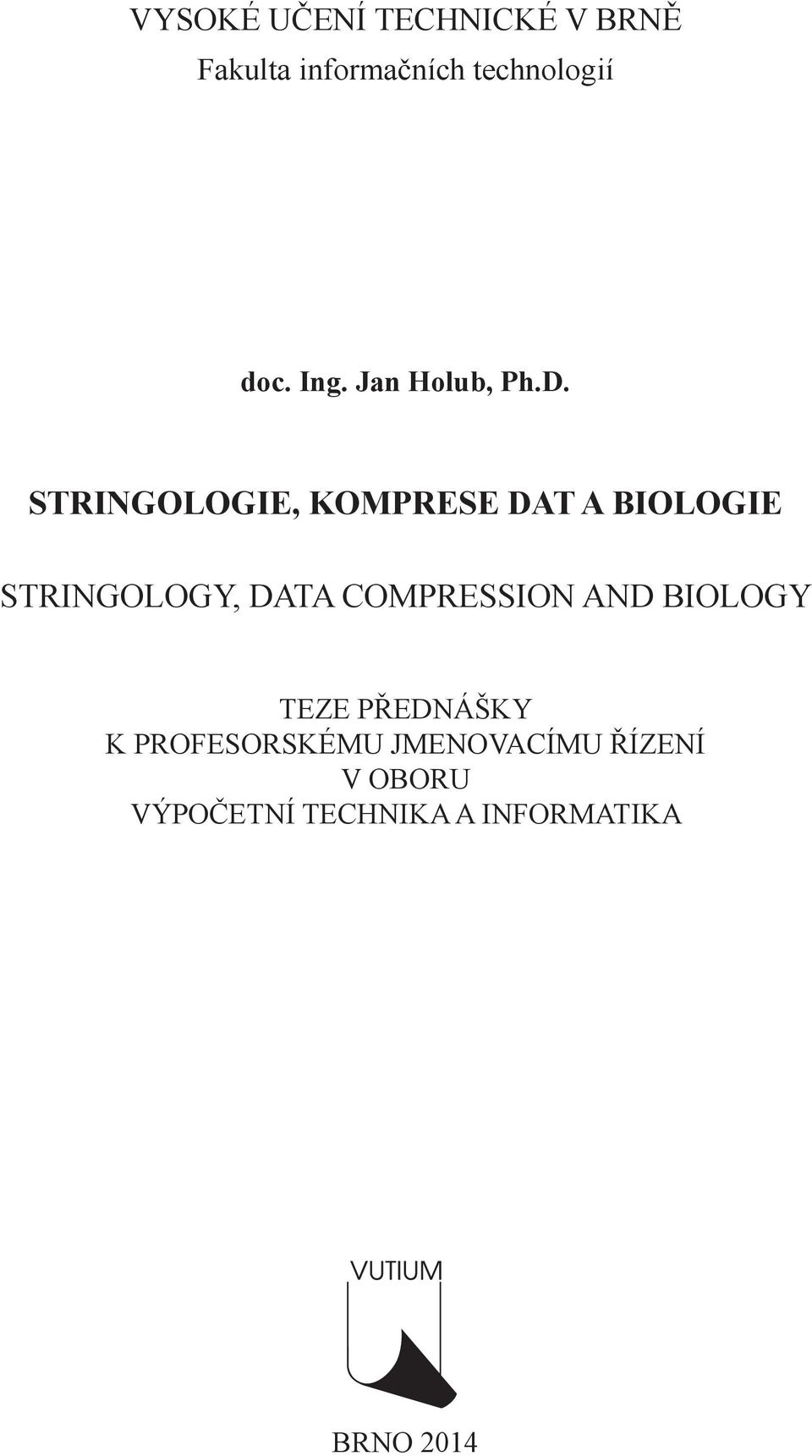 Stringologie, komprese dt biologie Stringology, dt compression