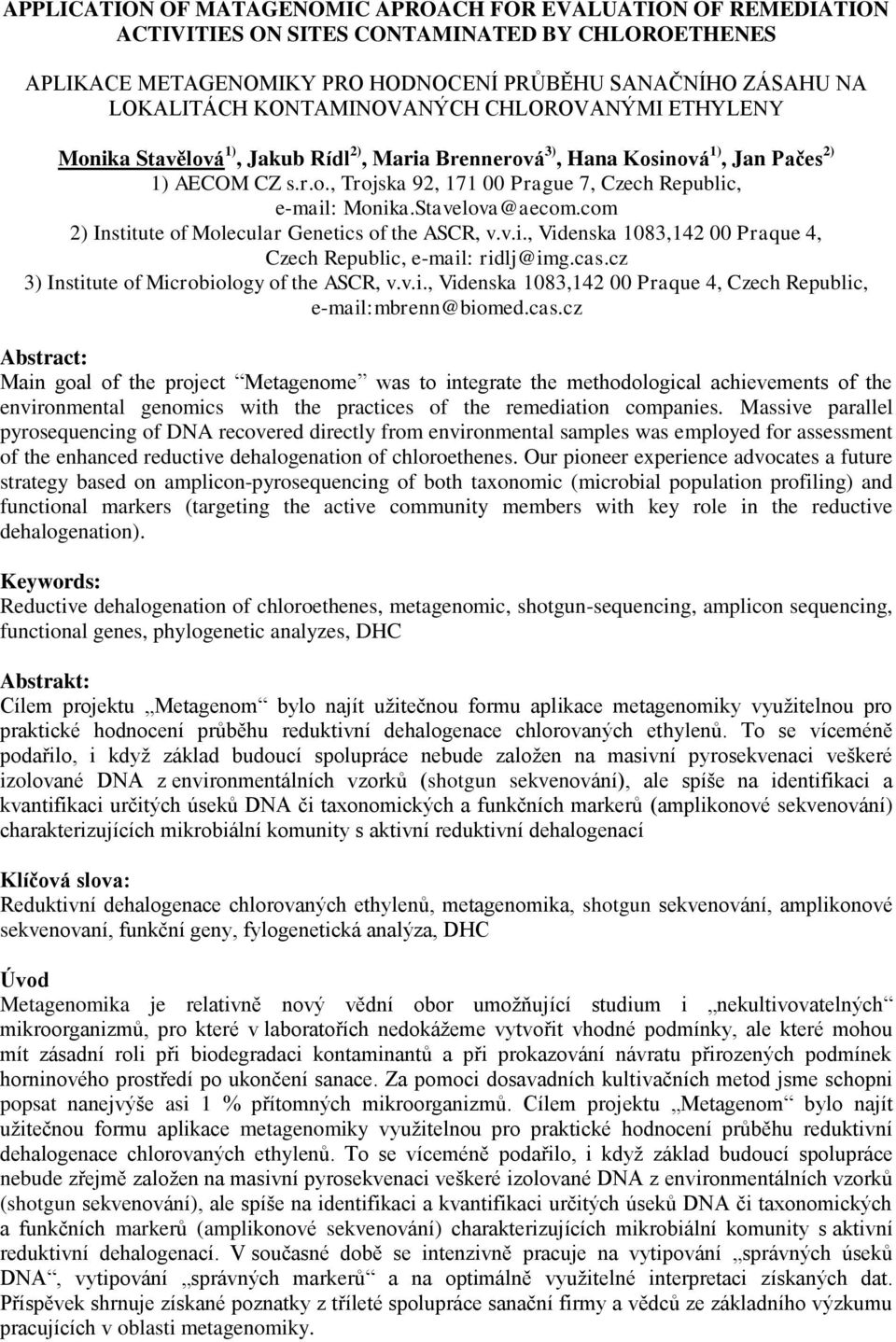 Stavelova@aecom.com 2) Institute of Molecular Genetics of the ASCR, v.v.i., Videnska 1083,142 00 Praque 4, Czech Republic, e-mail: ridlj@img.cas.cz 3) Institute of Microbiology of the ASCR, v.v.i., Videnska 1083,142 00 Praque 4, Czech Republic, e-mail:mbrenn@biomed.