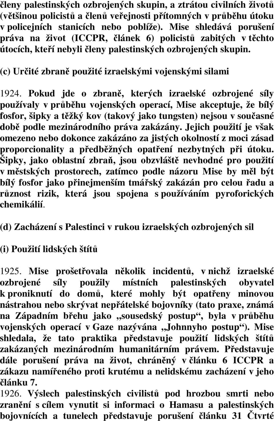 (c) Určité zbraně použité izraelskými vojenskými silami 1924.