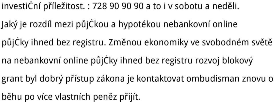 Změnou ekonomiky ve svobodném světě na nebankovní online půjčky ihned bez registru