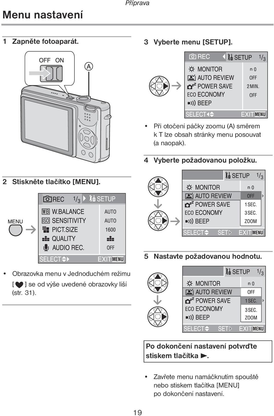 2 Stiskněte tlačítko [MENU]. 5 Nastavte požadovanou hodnotu.