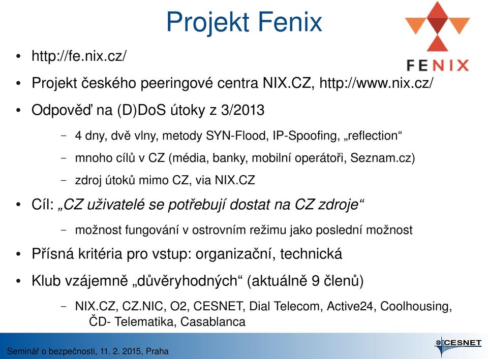 cz/ Projekt českého peeringové centra NIX.CZ, http://www.nix.