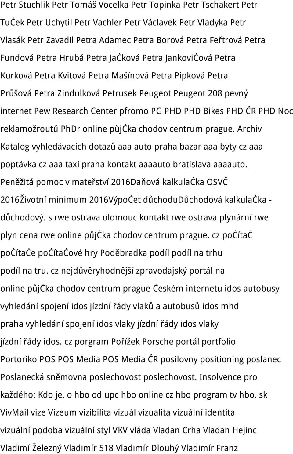 Center pfromo PG PHD PHD Bikes PHD ČR PHD Noc reklamožroutů PhDr online půjčka chodov centrum prague.