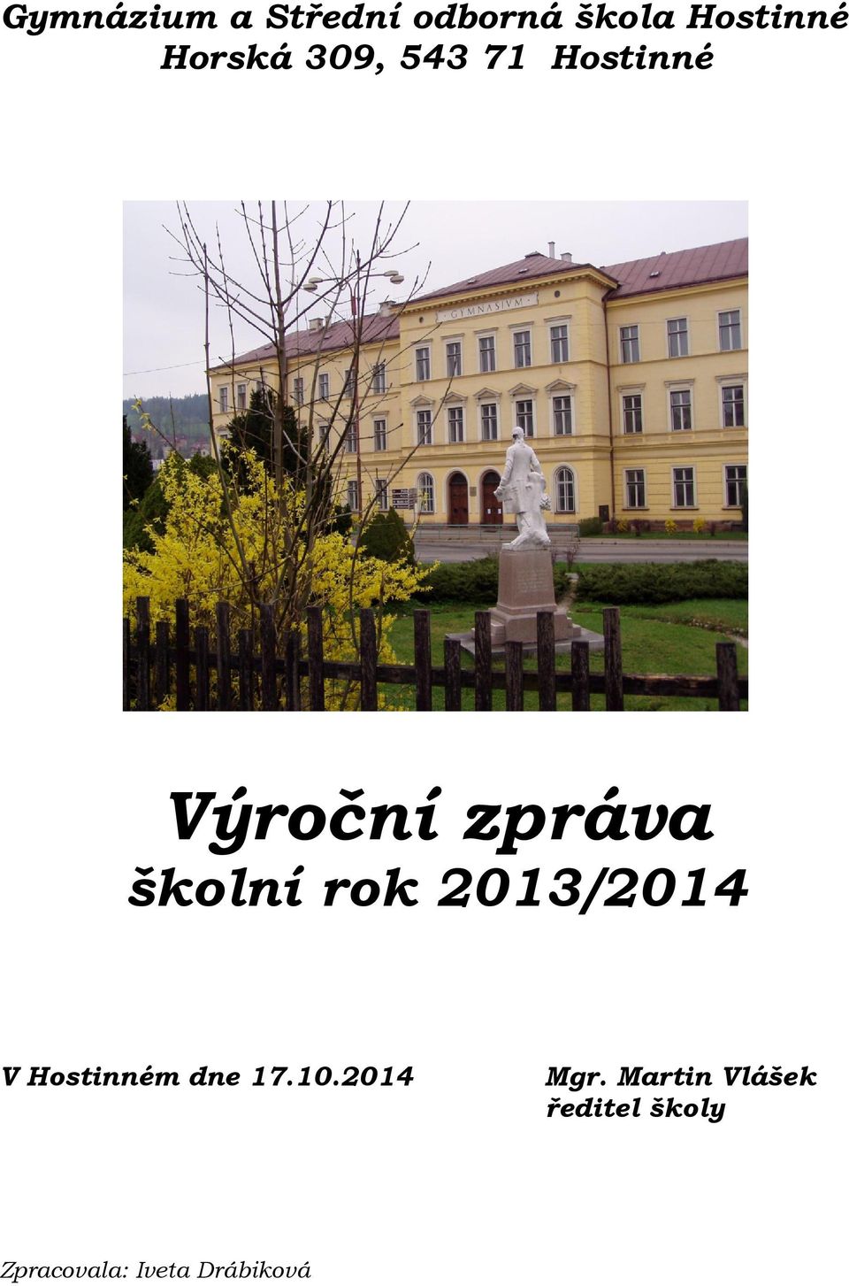 školní rok 2013/2014 V Hostinném dne 17.10.