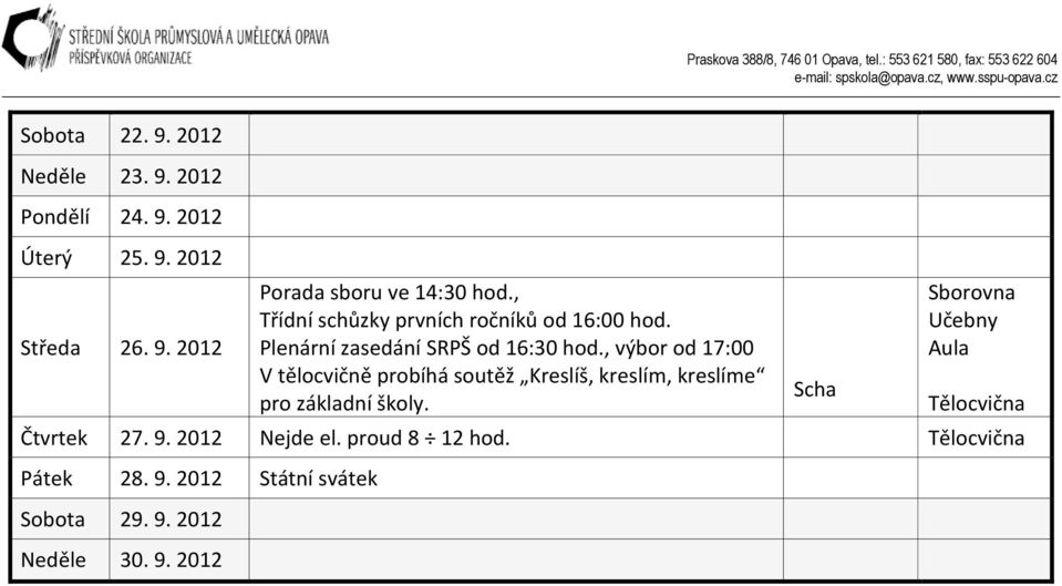 , výbor od 17:00 V tělocvičně probíhá soutěž Kreslíš, kreslím, kreslíme pro základní školy.