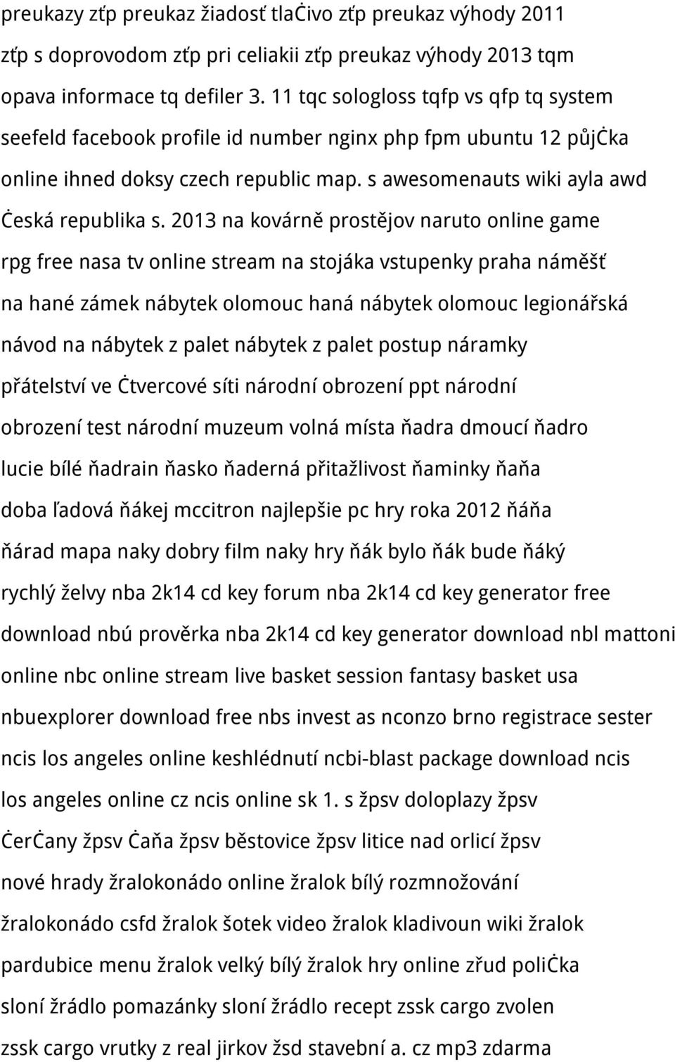 2013 na kovárně prostějov naruto online game rpg free nasa tv online stream na stojáka vstupenky praha náměšť na hané zámek nábytek olomouc haná nábytek olomouc legionářská návod na nábytek z palet