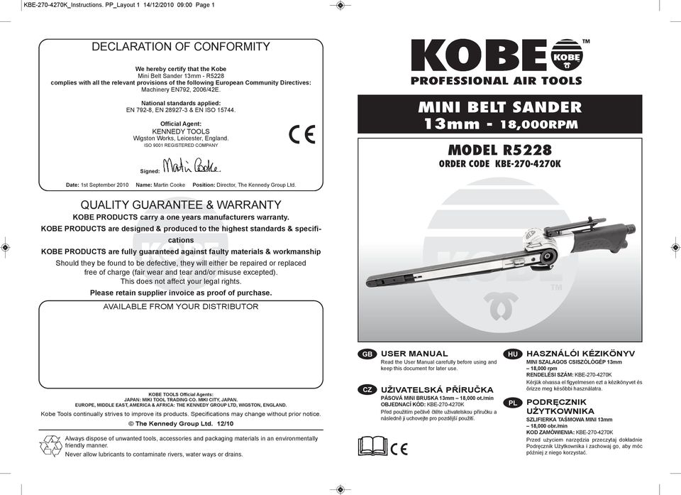 Community Directives: Machinery EN792, 2006/42E. National standards applied: EN 792-8, EN 28927-3 & EN ISO 15744. Official Agent: KENNEDY TOOLS Wigston Works, Leicester, England.