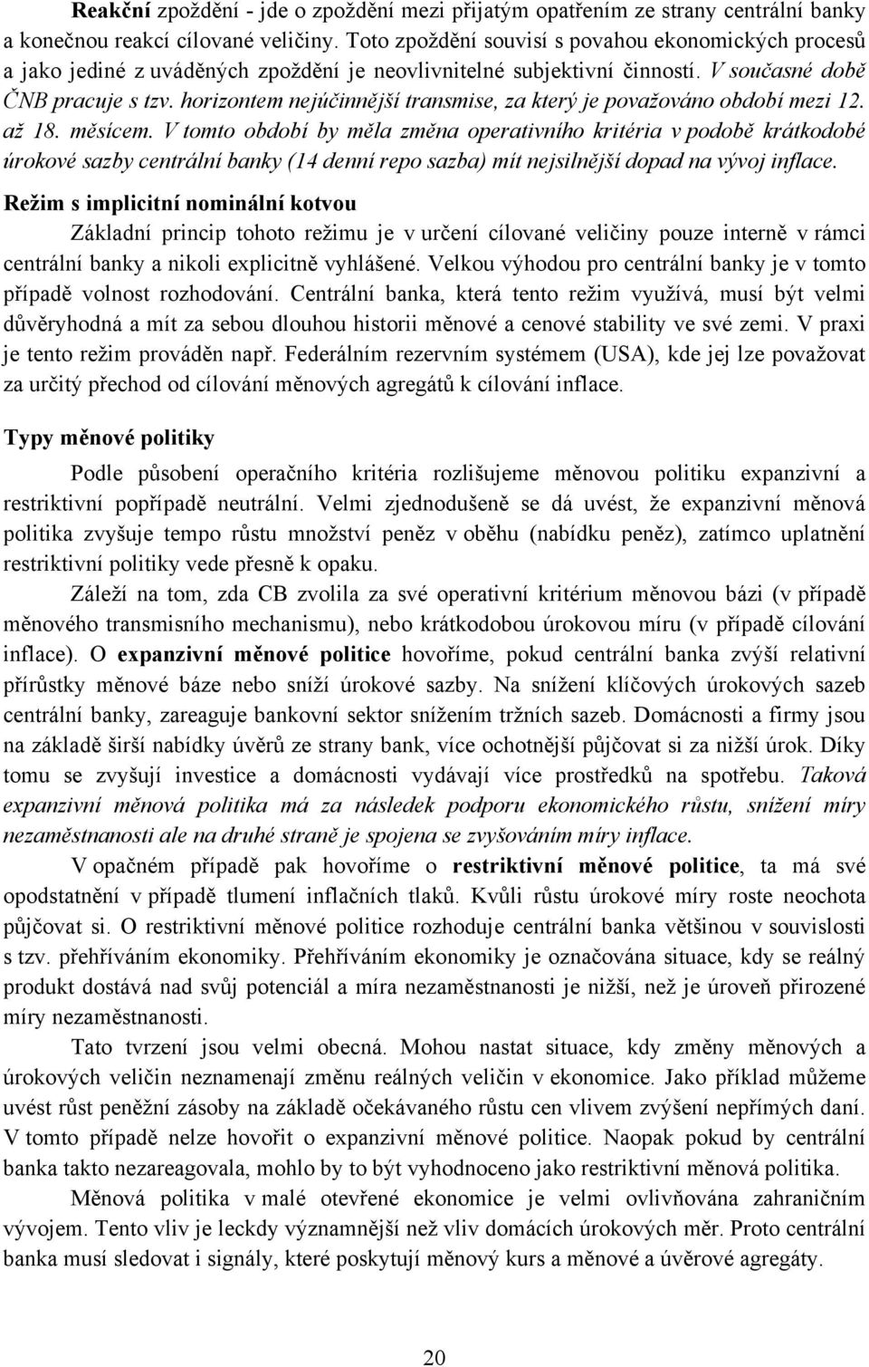 horizontem nejúčinnější transmise, za který je považováno období mezi 12. až 18. měsícem.