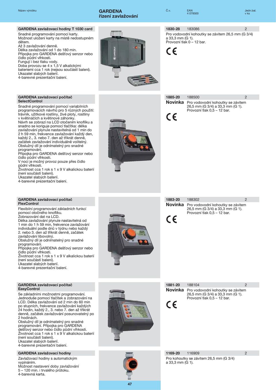 SelectControl Snadné programování pomocí variabilních programovacích návrhů pro 5 různých použití: trávník, užitkové rostliny, živé ploty, rostliny v květináčích a květinové záhonky.