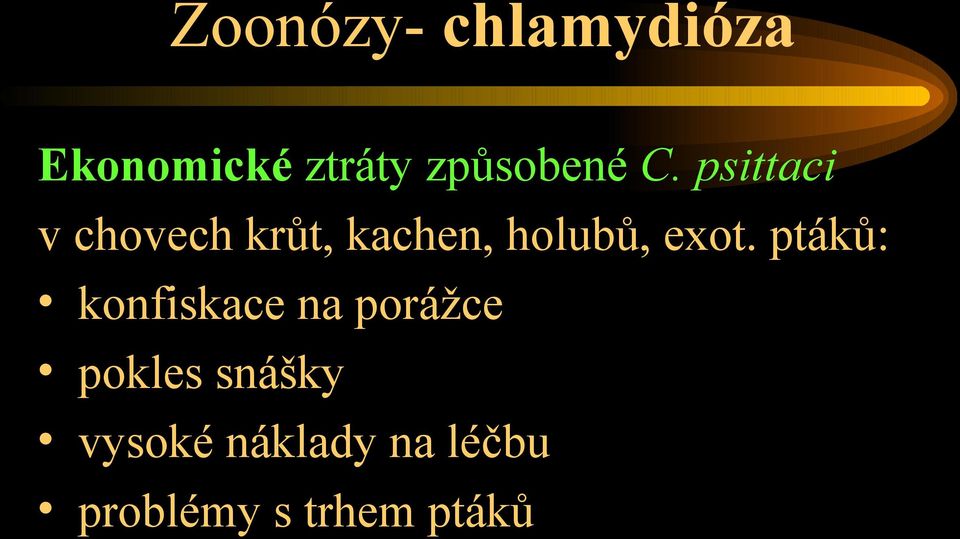 psittaci v chovech krůt, kachen, holubů, exot.