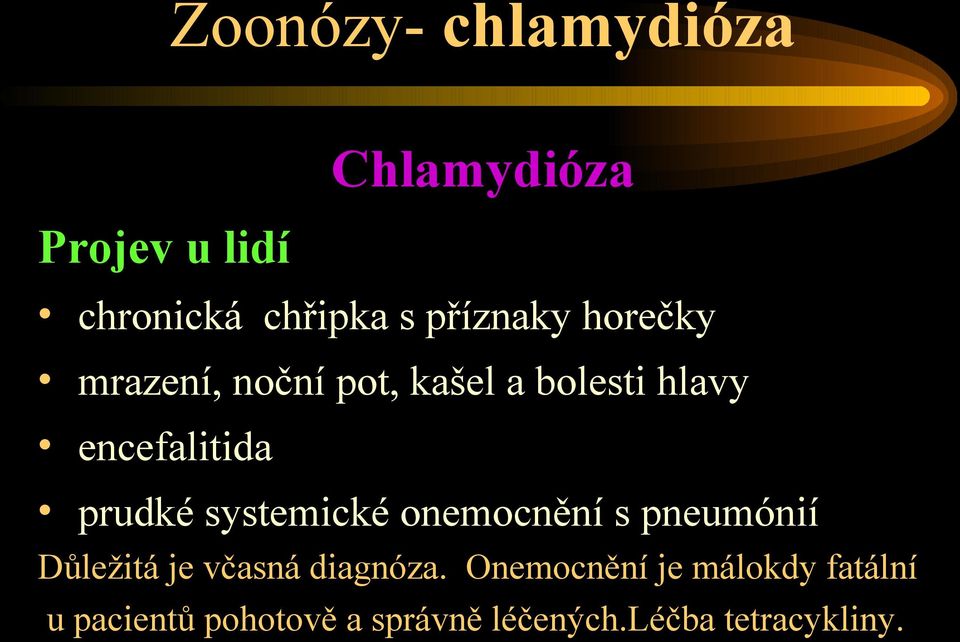 prudké systemické onemocnění s pneumónií Důležitá je včasná diagnóza.