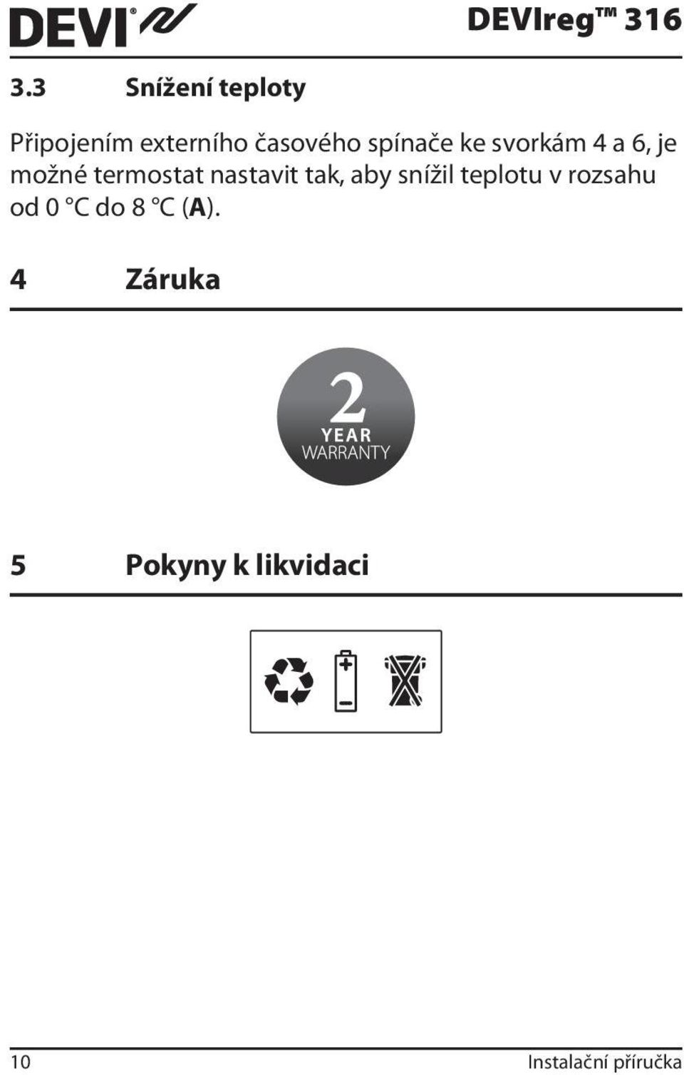 nastavit tak, aby snížil teplotu v rozsahu od 0 C do