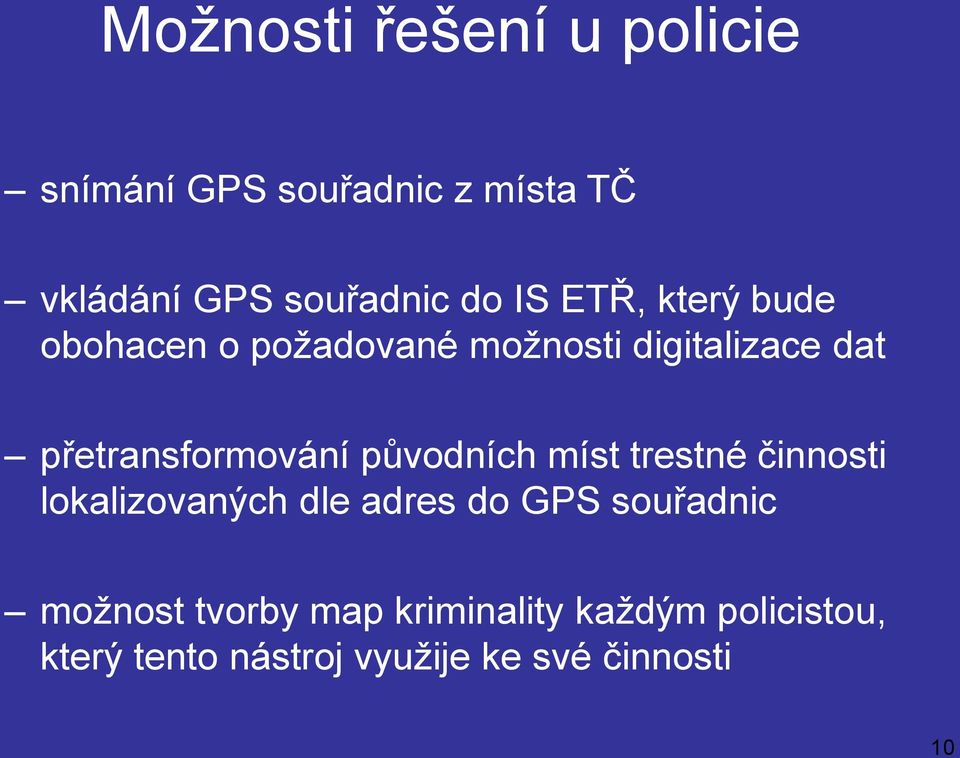 původních míst trestné činnosti lokalizovaných dle adres do GPS souřadnic možnost