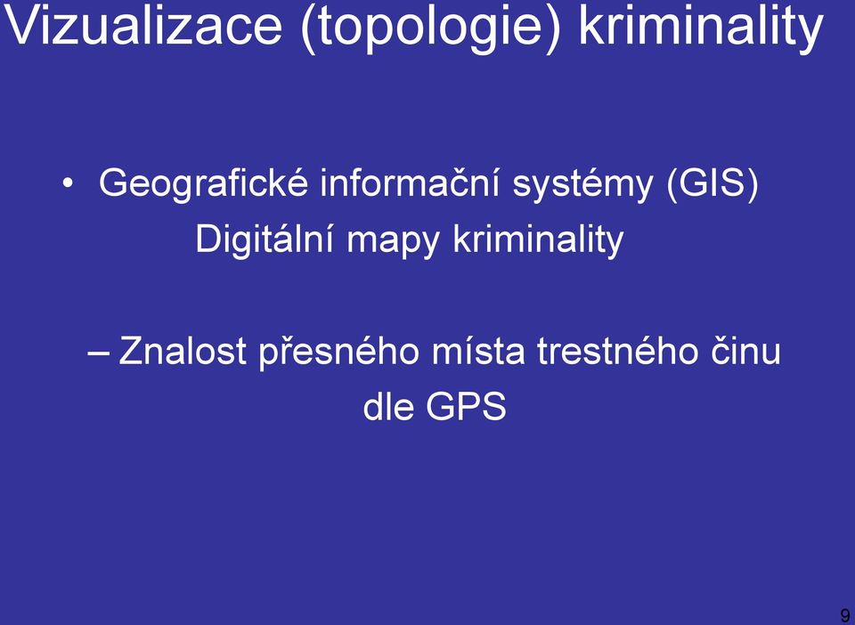 Digitální mapy kriminality Znalost