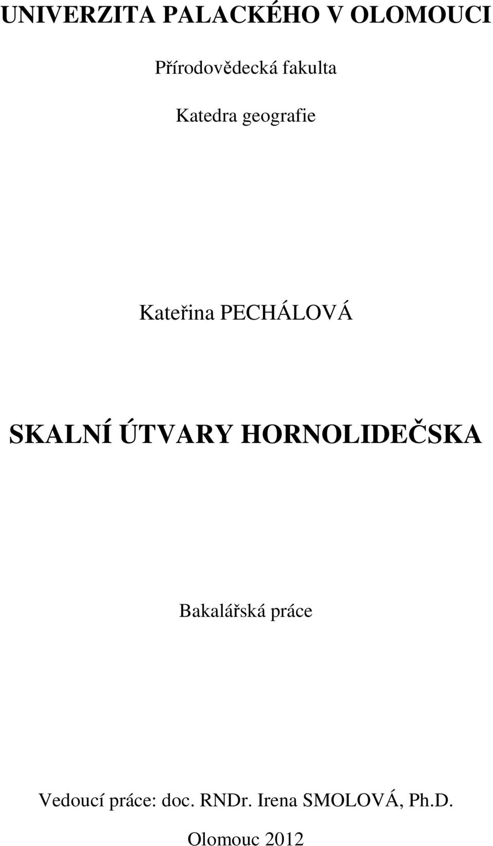 SKALNÍ ÚTVARY HORNOLIDEČSKA Bakalářská práce