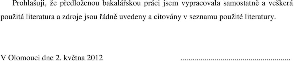 a zdroje jsou řádně uvedeny a citovány v seznamu