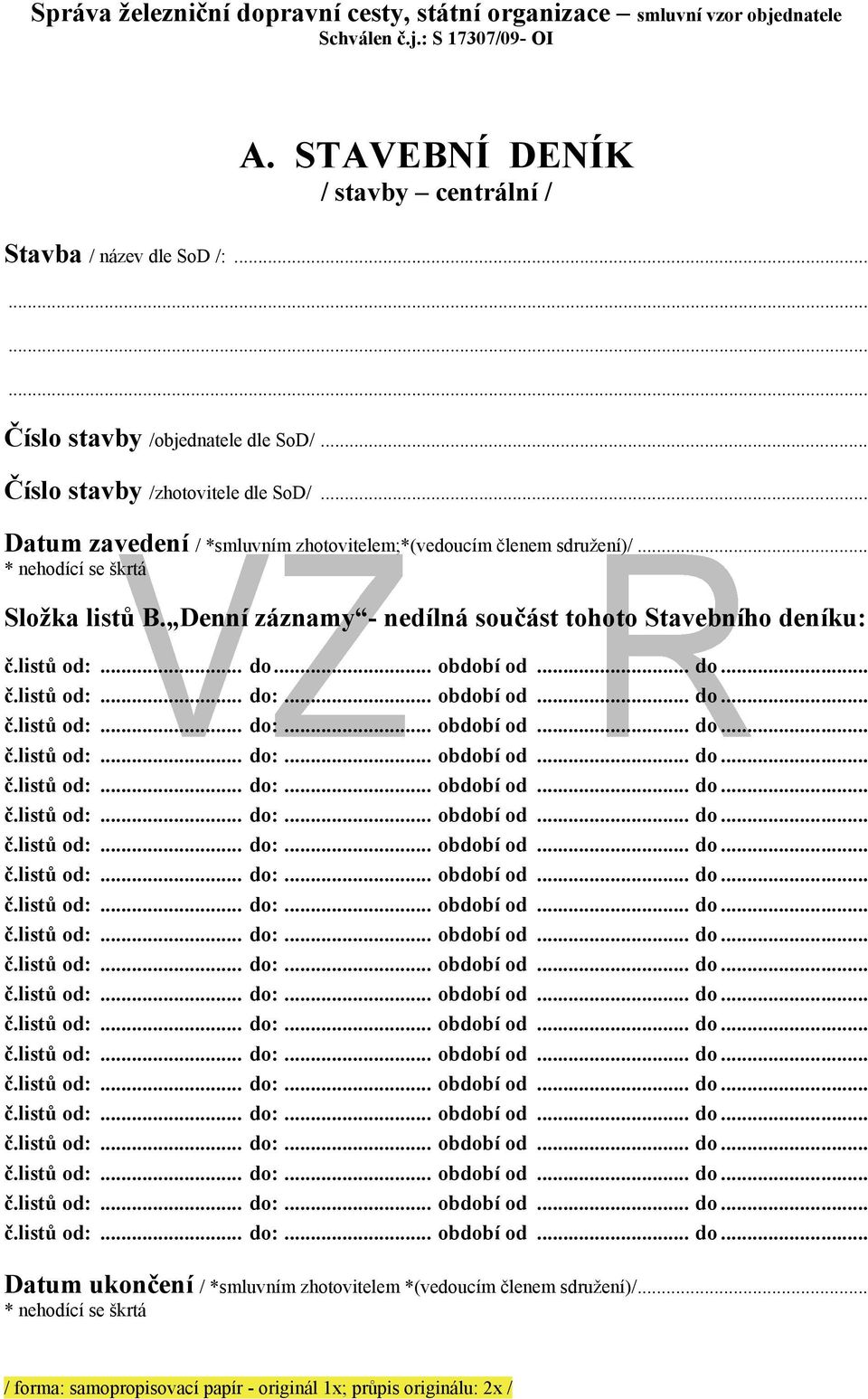 .. Číslo stavby /zhotovitele dle SoD/... Datum zavedení / *smluvním zhotovitelem;*(vedoucím členem sdružení)/.