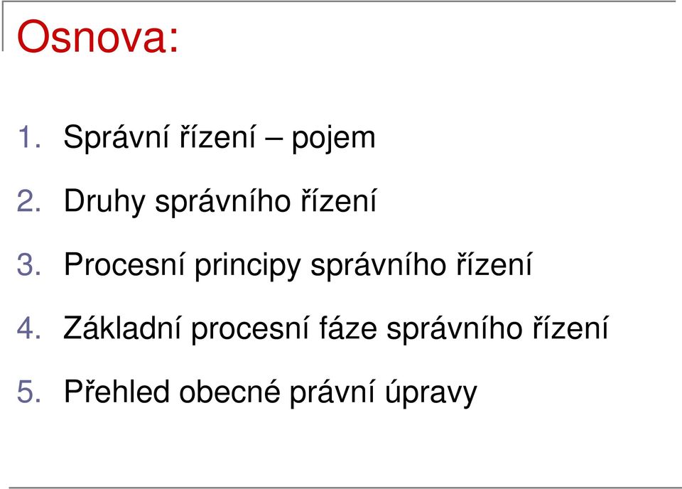 Procesní principy správního řízení 4.