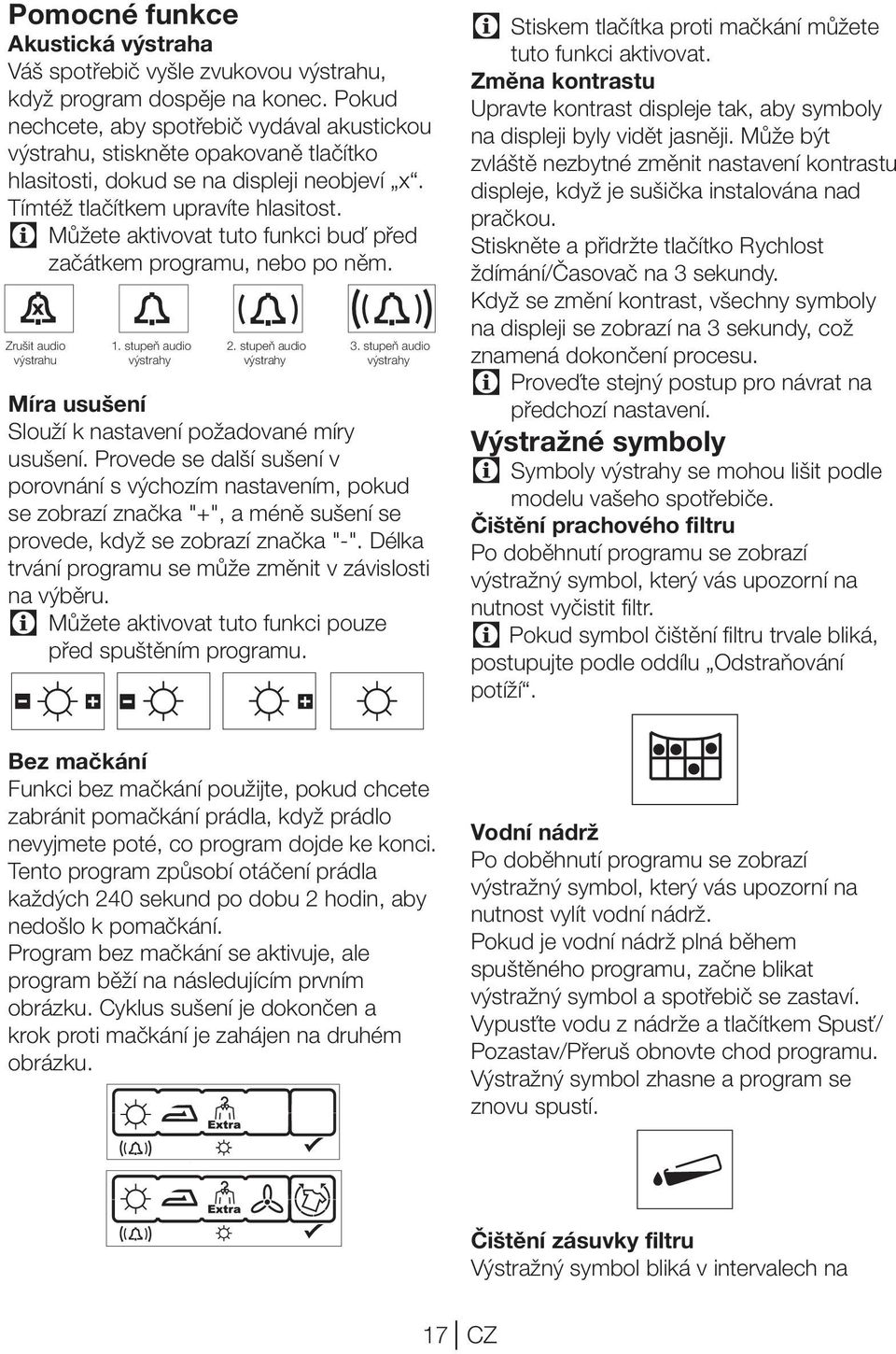 Můžete aktivovat tuto funkci buď před začátkem programu, nebo po něm. Zrušit audio výstrahu 1. stupeň audio výstrahy 2. stupeň audio výstrahy 3.