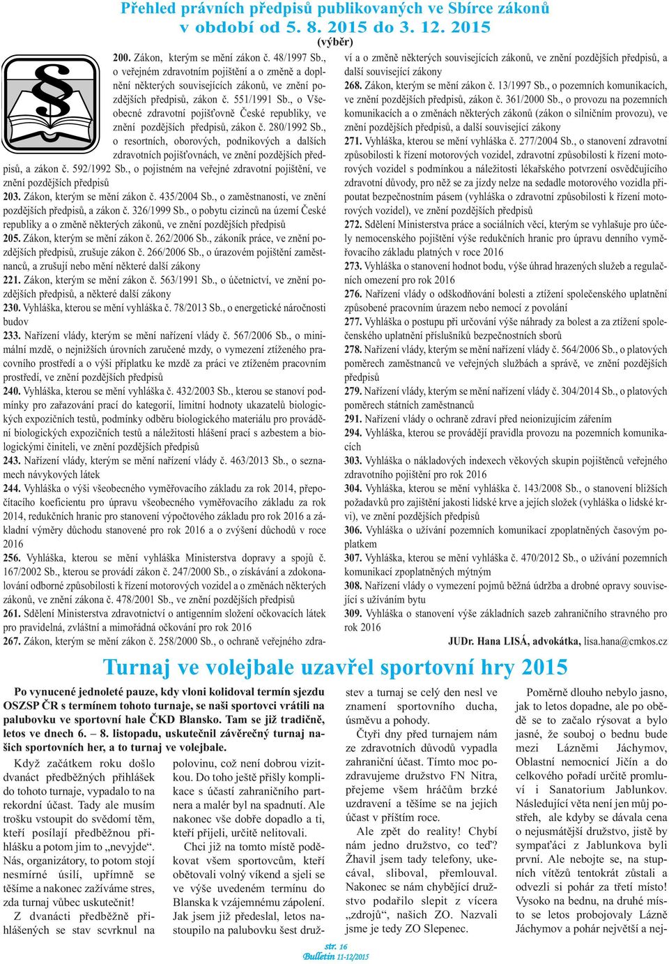 , o Všeobecné zdravotní pojišťovně České republiky, ve znění pozdějších předpisů, zákon č. 280/1992 Sb.