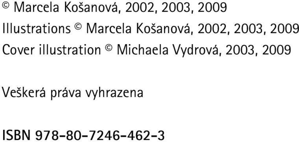 Vydrová, 2003, 2009 Veškerá práva vyhrazena