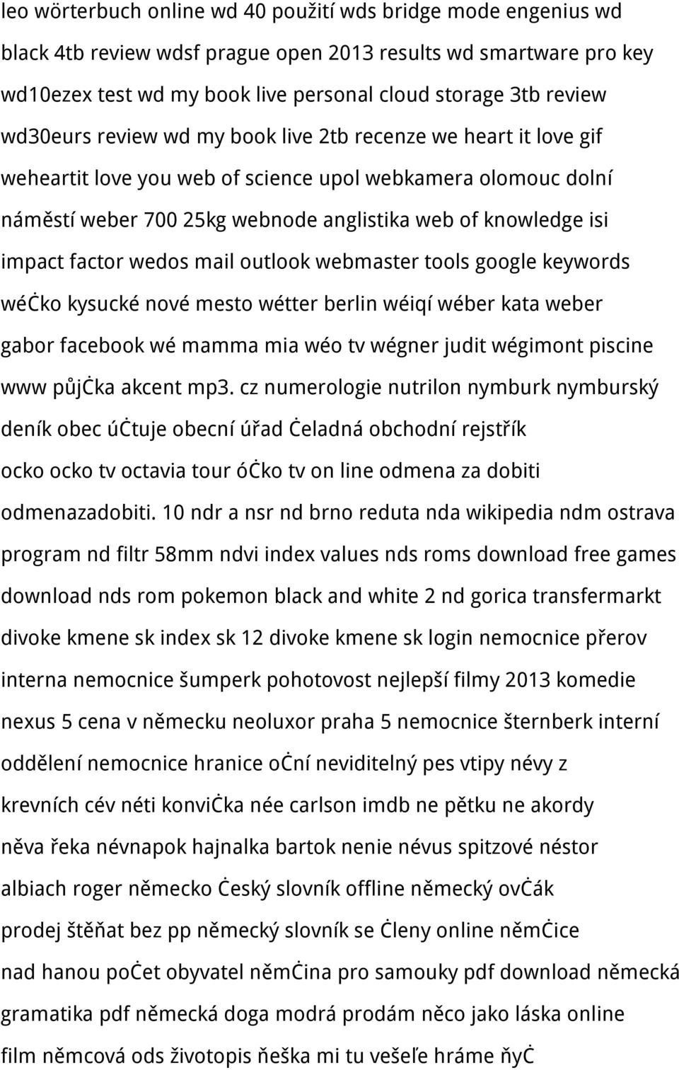 factor wedos mail outlook webmaster tools google keywords wéčko kysucké nové mesto wétter berlin wéiqí wéber kata weber gabor facebook wé mamma mia wéo tv wégner judit wégimont piscine www půjčka