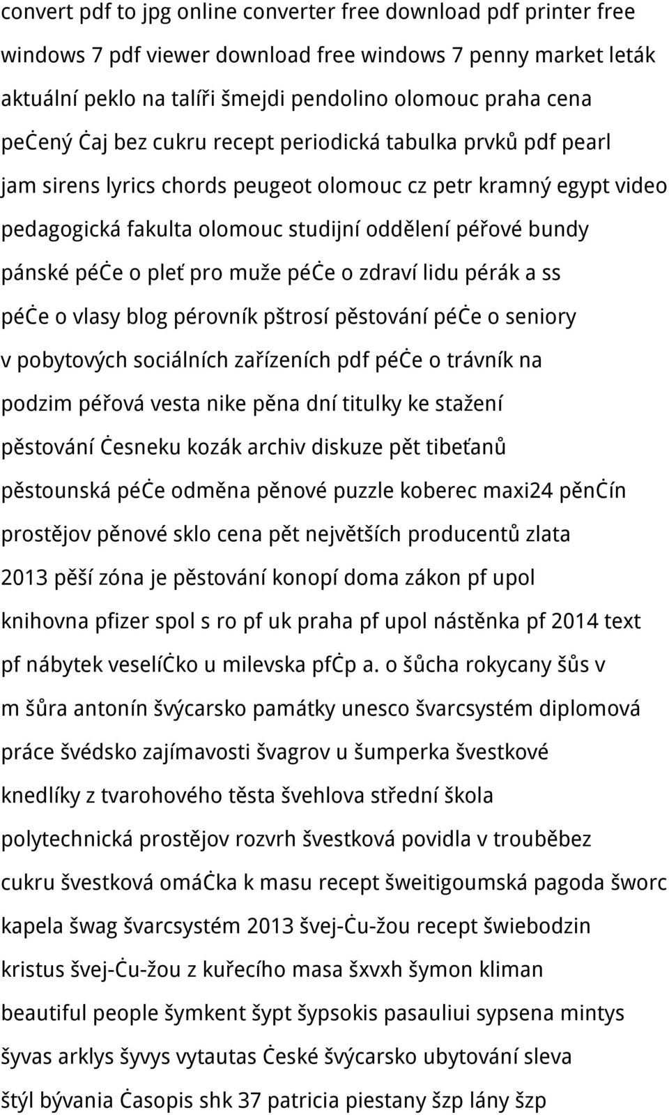 pleť pro muže péče o zdraví lidu pérák a ss péče o vlasy blog pérovník pštrosí pěstování péče o seniory v pobytových sociálních zařízeních pdf péče o trávník na podzim péřová vesta nike pěna dní