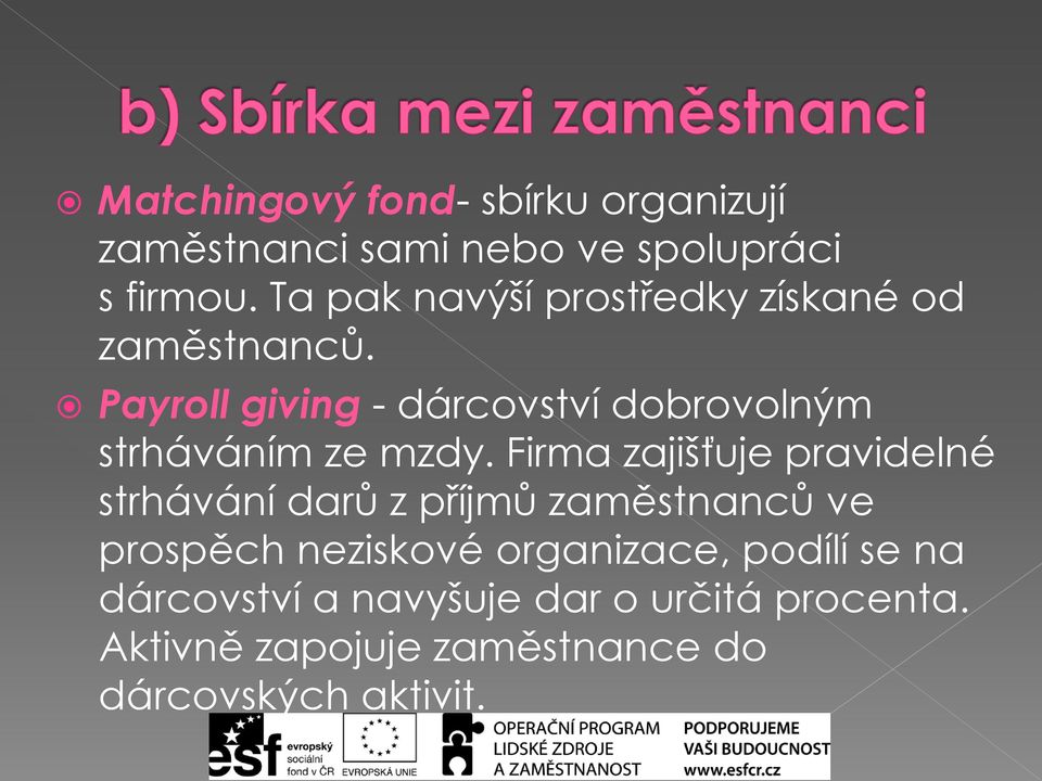 Payroll giving - dárcovství dobrovolným strháváním ze mzdy.